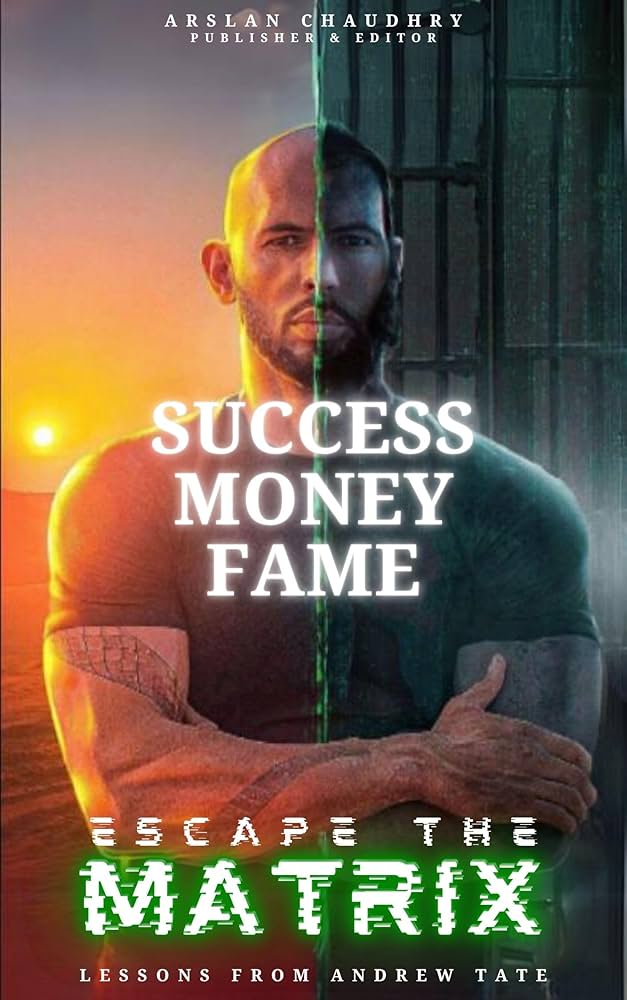 Andrew Tate: Escape The Matrix - 92 Laws Of Success, Money & Fame